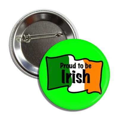 proud to be irish flag green button