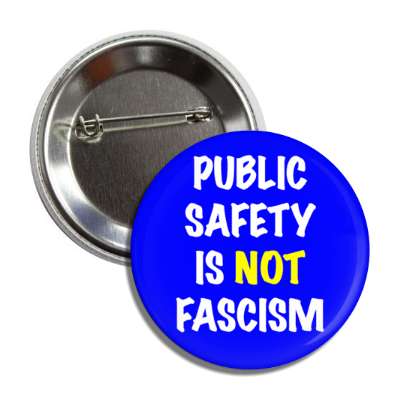public safety is not fascism blue button