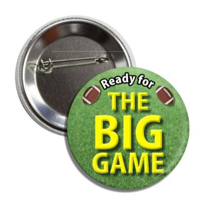ready for the big game footballs green button