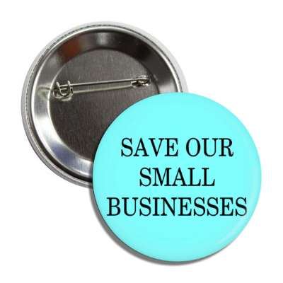 save our small businesses aqua button
