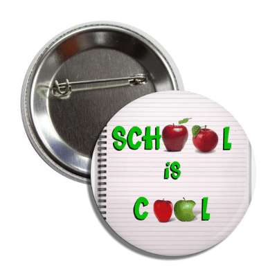 school is cool lined paper apples button