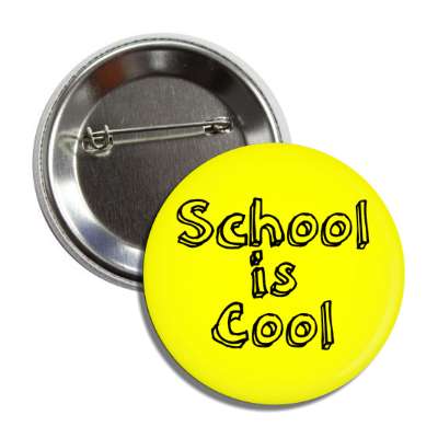 school is cool button