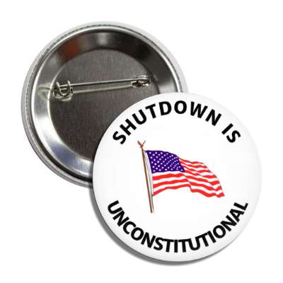 shutdown is unconstitutional waving flag usa button