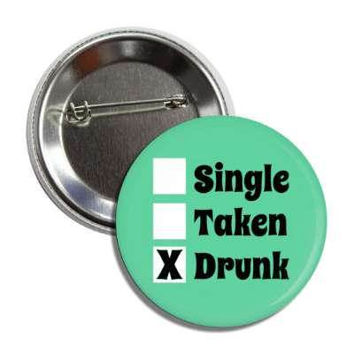 single taken drunk checklist button