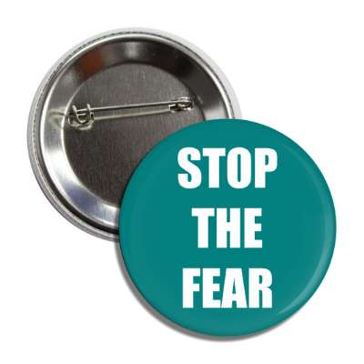 stop the fear teal button