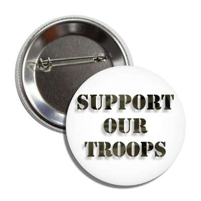 support our troops white stencil camouflage button