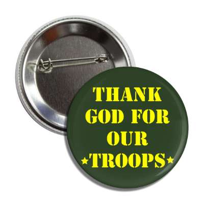 thank god for our troops stencil dark green button