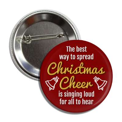 the best way to spread christmas cheer is singing loud for all to hear bell