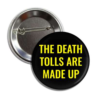 the death tolls are made up button