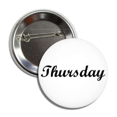 thursday cursive day week button