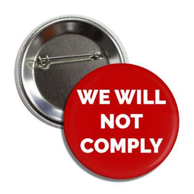 we will not comply dark red button