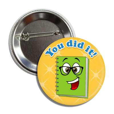 you did it smiley notebook motivation button