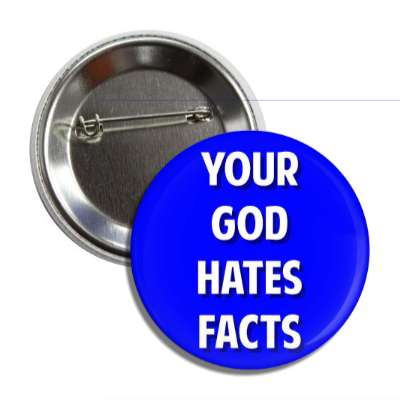 your god hates facts button