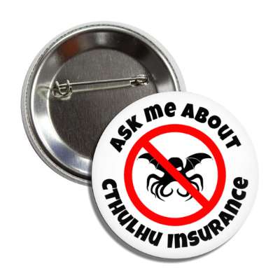 ask me about cthulhu insurance joke red slash cthulhu silhouette button