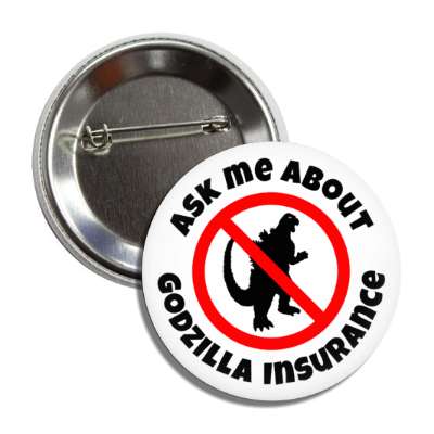 ask me about godzilla insurance joke red slash godzilla silhouette button