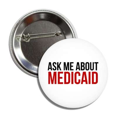 ask me about medicaid button