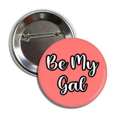 be my gal button