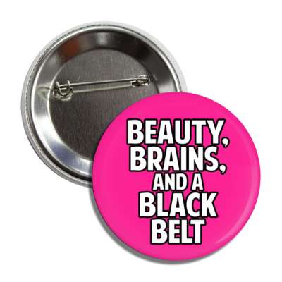 beauty brains and a black belt button