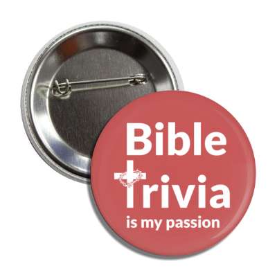 bible trivia is my passion cross with crown of thorns red button