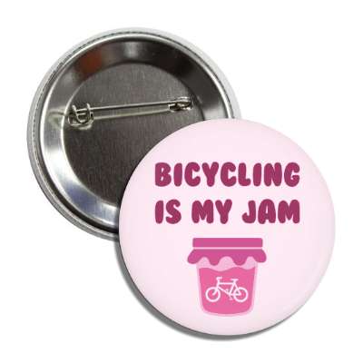 bicycling is my jam button