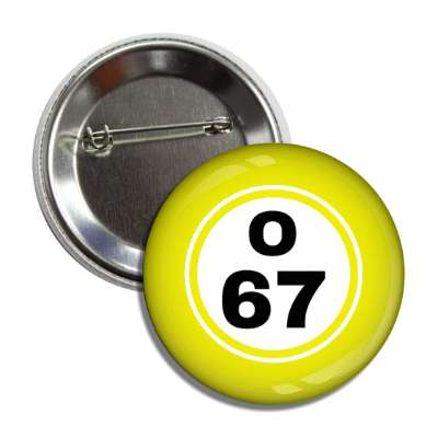 bingo ball lucky number o 67 yellow button