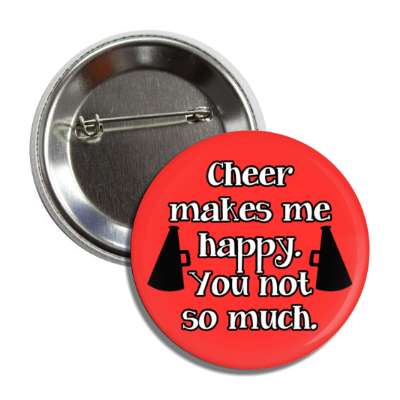 cheer makes me happy you not so much megaphone button