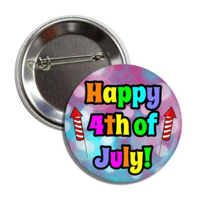 colorful happy 4th of july bokeh plum aqua firework rockets button