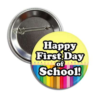 colorful multicolor colored pencils happy first day of school cute bold button
