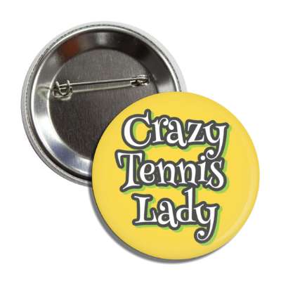 crazy tennis lady button