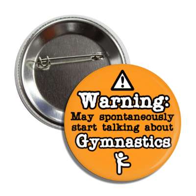 danger symbol warning may spontaneously start talking about gymnastics button