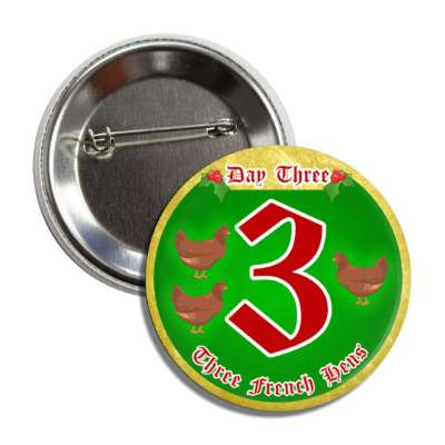 day three french hens twelve days of christmas button