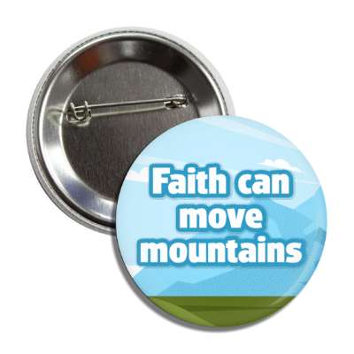 faith can move mountains bible button