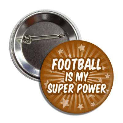 football is my super power button