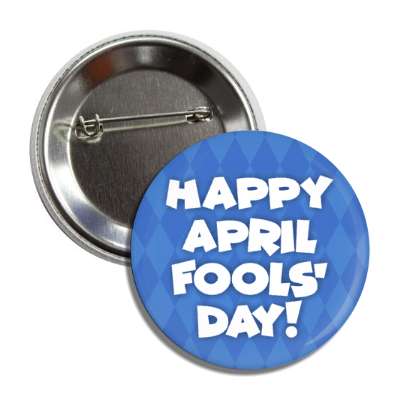 happy april fools day blue diamond pattern button