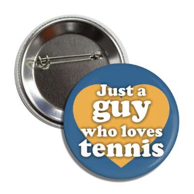 heart just a guy who loves tennis casual button