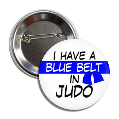 i have a blue belt in judo button