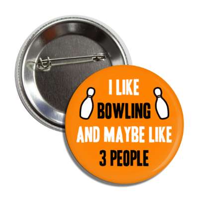 i like bowling and maybe like three people bowling pins button