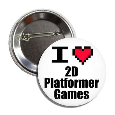 i love 2d platformer games pixel heart button