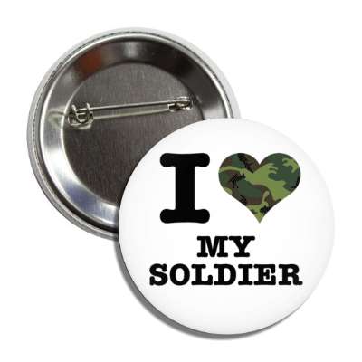i love my soldier camo heart button