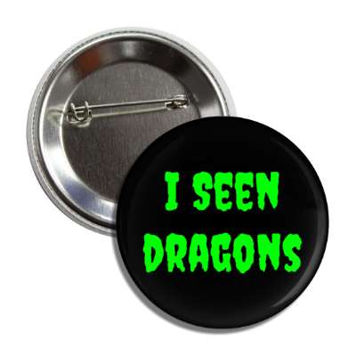 i seen dragons button