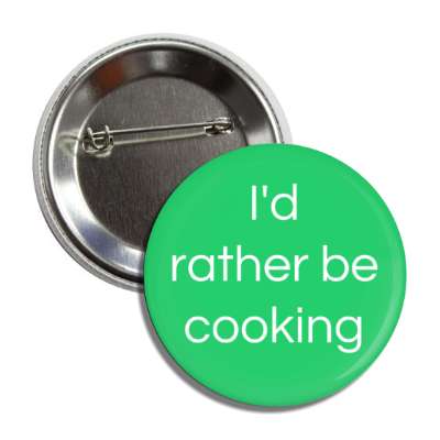 id rather be cooking button