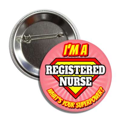 i'm a registered nurse what's your superpower button