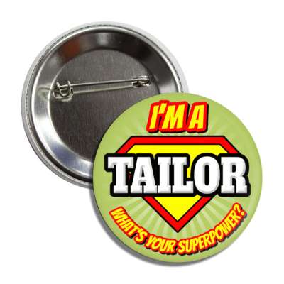 i'm a tailor what's your superpower button