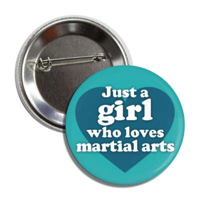 just a girl who loves martial arts big heart button