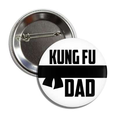 kung fu dad martial arts button