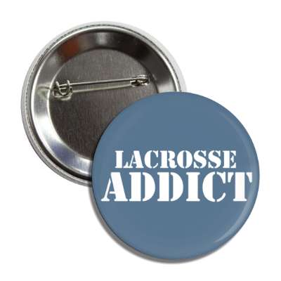lacrosse addict stencil button