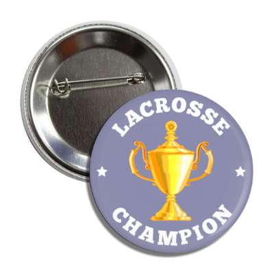 lacrosse champion trophy stars button