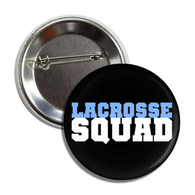 lacrosse squad button