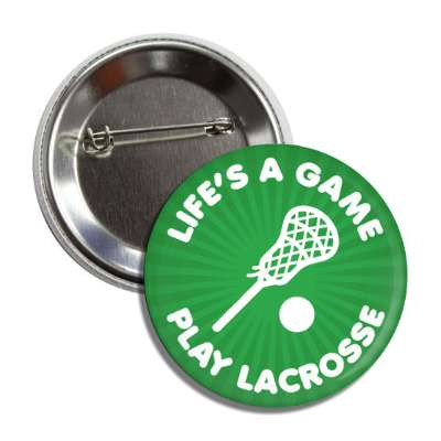 lifes a game play lacrosse button