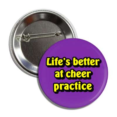 lifes better at cheer practice button